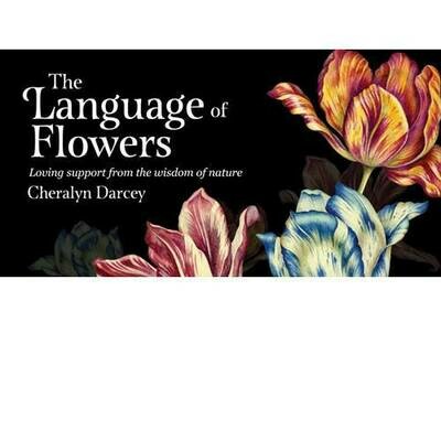 The Language of Flowers - Loving Support from the Wisdom of Nature