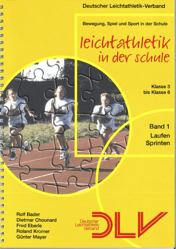 Leichtathletik in der Schule Band 1  Laufen und Sprinten