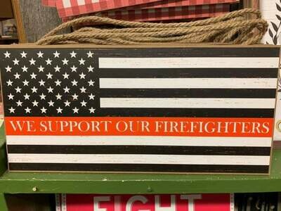 We Support Our Firefighters Sign 6