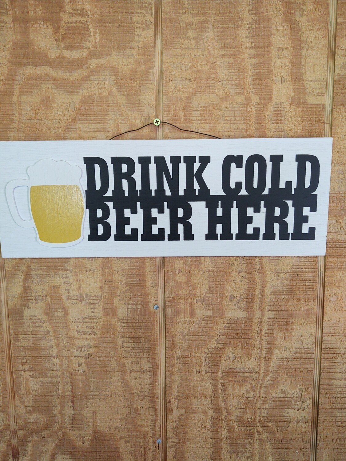 Drink Cold Beer Here Wood sign- 16"x 5.5"