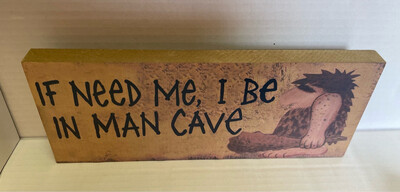 If You Need Me Man Cave Sign