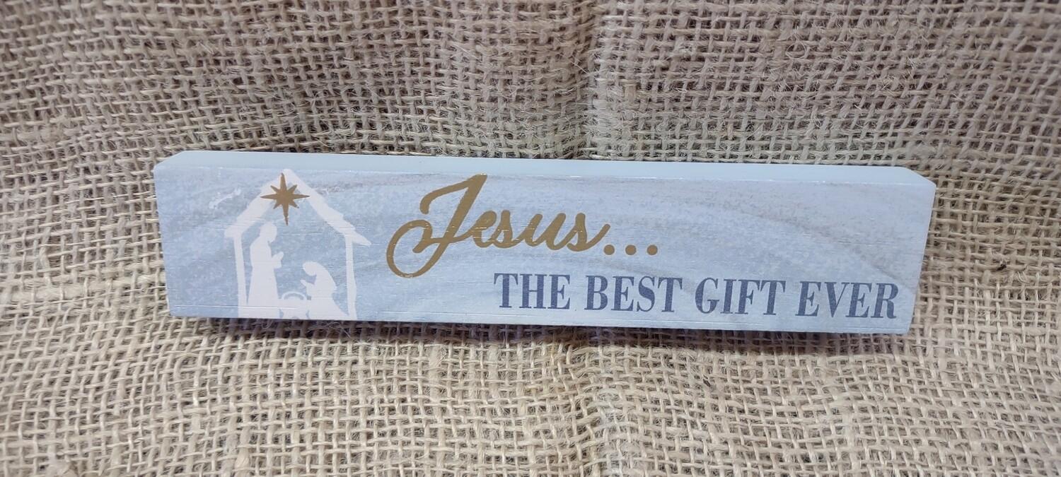 Jesus... the Best Gift Ever Wood Block, 7" x 1.5"