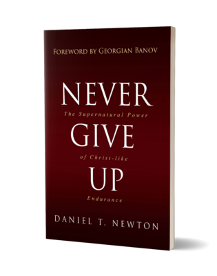 Never Give Up: Supernatural Power of Christ-like Endurance