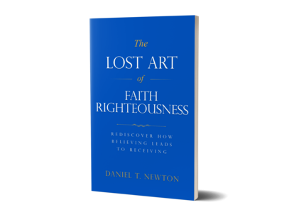 The Lost Art Of Faith Righteousness