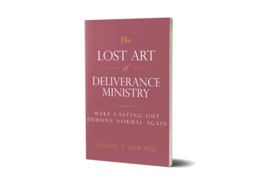 The Lost Art of Deliverance Ministry