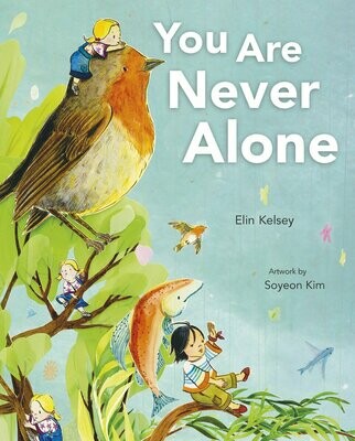 Elin Kelsey Soyeon Kim You Are Never Alone