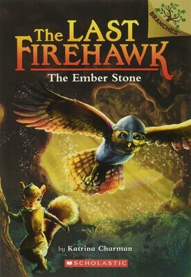 Scholastic Branches The Ember Stone #1: The Last Firehawk