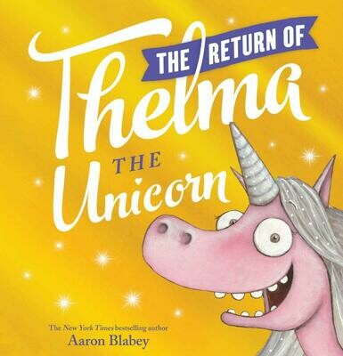 Aaron Blabey The Return Of Thelma The Unicorn