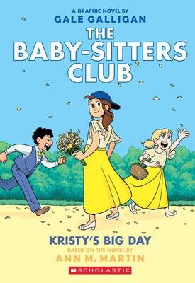 The Baby-Sitters Club Graphix #6 Kristy&#39;s Big Day