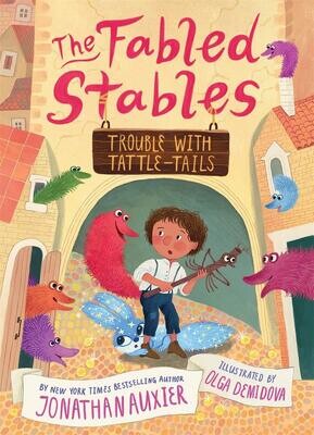 Jonathan Auxier The Fabled Stables: Trouble with Tattle-Tails