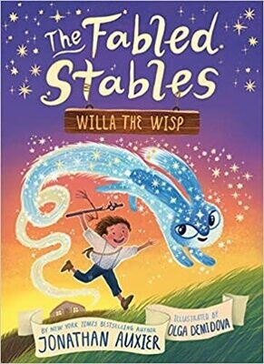 Jonathan Auxier Willa the Wisp:The Fabled Stables