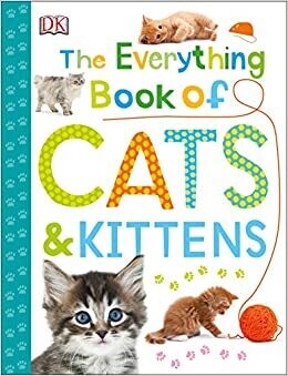 Dk Books Cats &amp; Kittens - The Everything Book