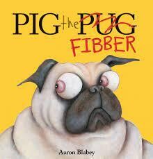 Pig the Pug Pig The Fibber