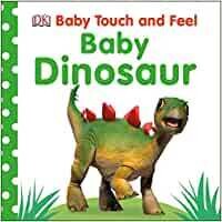 Dk Books Baby Dinosaur: Baby Touch And Feel