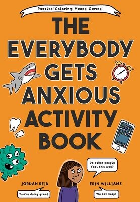 Rodale Kids The Everybody Gets Anxious Activity Book