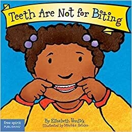 Elizabeth Verdick Teeth Are Not For Biting