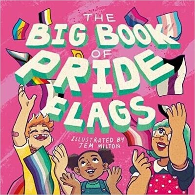 Jem Milton The Big Book Of Pride Flags