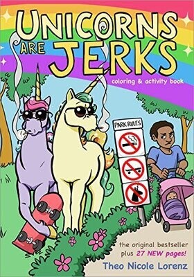 Theo Nicole Lorenz Unicorns Are Jerks Colouring And Activity Book