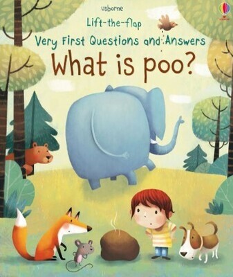 Usborne Lift the Flap Very First Questions and Answers What is Poo?