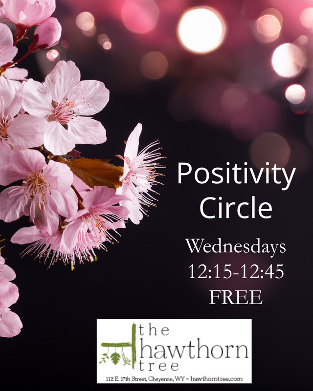 Positivity Circle - Wednesdays - 12:15 - 12:45pm Positivity Circle - Wednesdays - 12:15 - 12:45pm