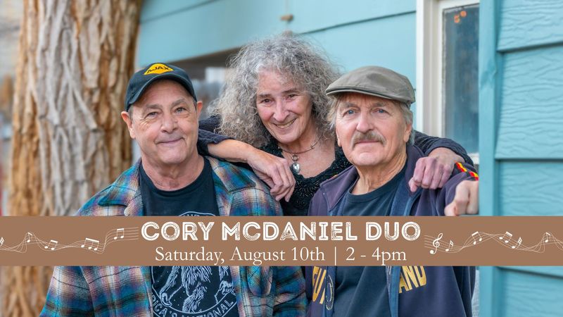 Cory McDaniel Duo - Sunday, August 10th - 2 - 4pm Cory McDaniel Duo - Sunday, August 10th - 2 - 4pm