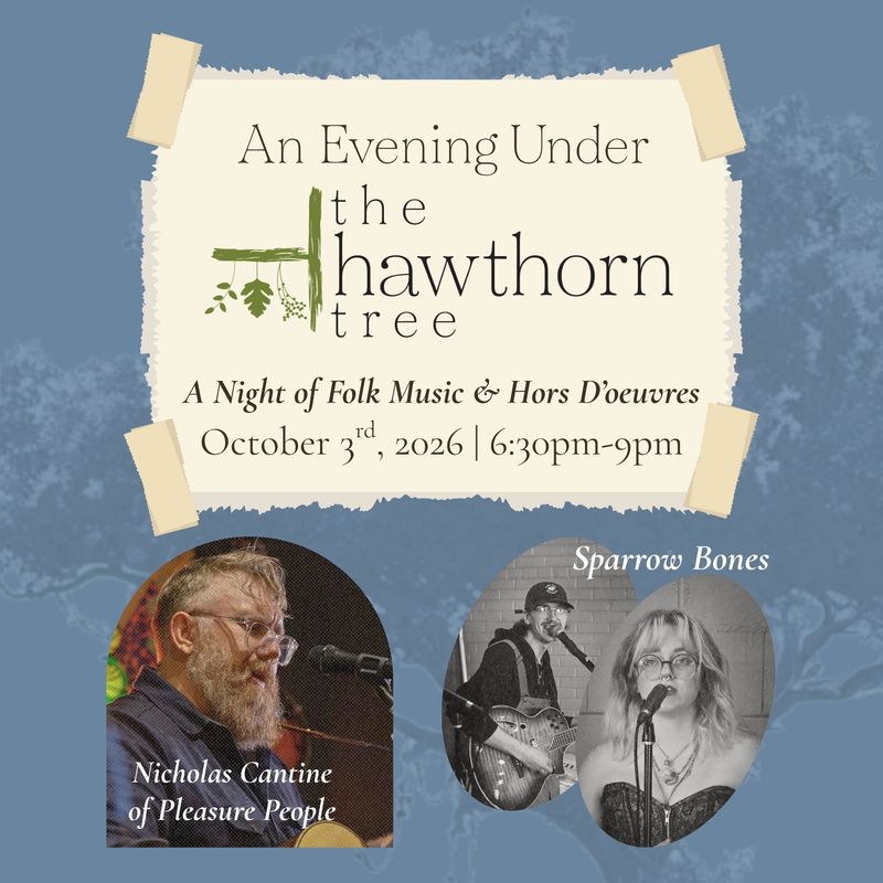 Evening Under The Hawthorn Tree - Saturday, Oct 3rd, 6:30pm-9pm Evening Under The Hawthorn Tree - Saturday, Oct 3rd, 6:30pm-9pm