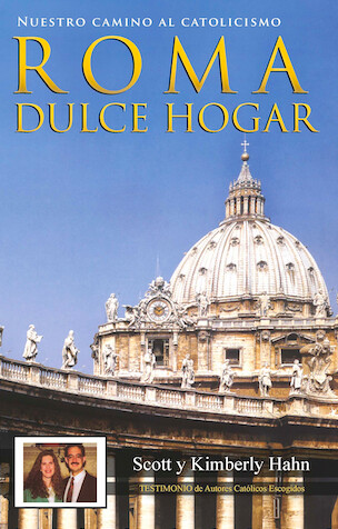 Roma Dulce Hogar (Scott y Kimberly Hahn)