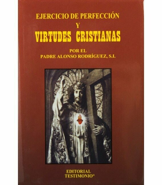 Ejercicios de perfección y virtudes cristianas (P. Alonso Rodríguez) Tapa Dura