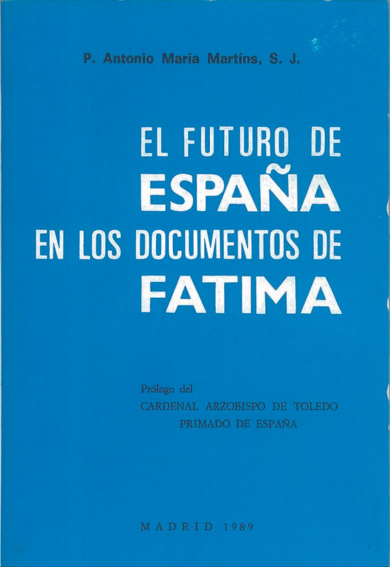El futuro de España en los documento de Fátima (Antonio Maria Martins) Tapa Blanda