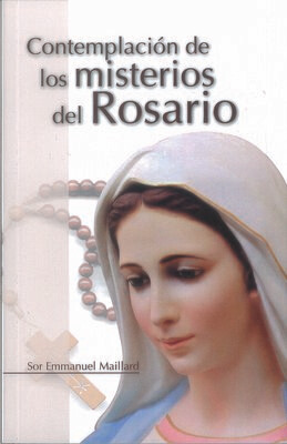Contemplación de los ministerios del rosario (Sor Emmanuel Maillard) Tapa Blanda