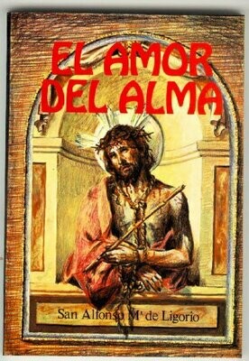 El amor del Alma (San Alfonso Ma de Ligorio)