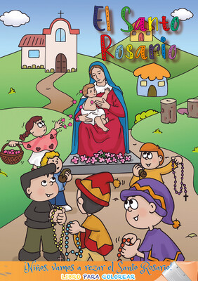 El Santo Rosario -PARA COLOREAR- ¡Niños vamos a rezar!