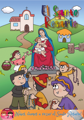 El Santo Rosario - A COLOR - ¡Niños vamos a rezar el Santo Rosario!