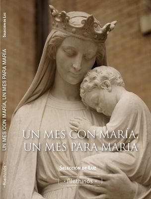 UN MES CON MARÍA, UN MES PARA MARÍA