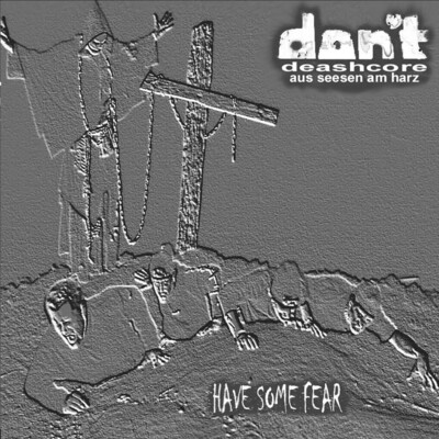 Digital Album 'Have Some Fear' by DON´T: MP3, original and remaster, bonus material