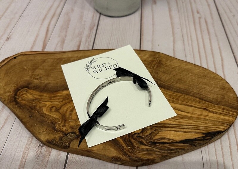 Keep F*cking Going - Stainless Steel Bangle