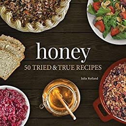 Honey - 50 Recipes