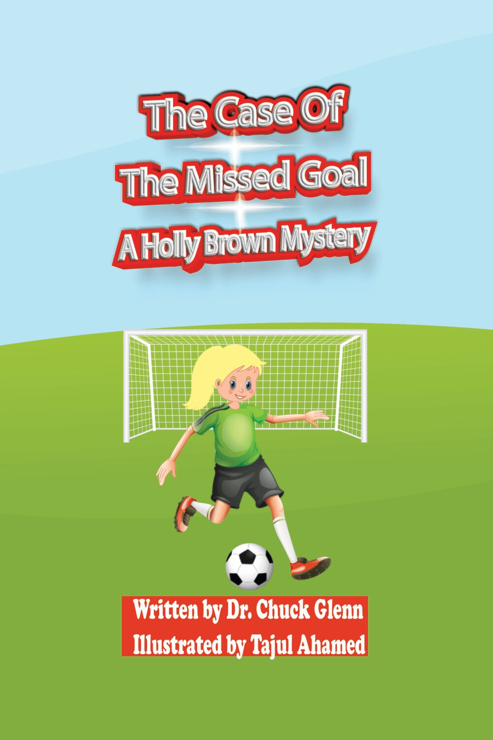 The Case of The Missed Goal: A Holly Brown Mystery
