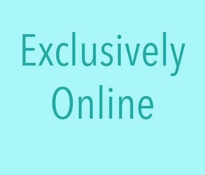 Exclusively online