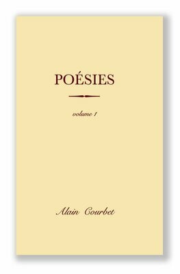 POÉSIES (volume 1) par Alain Courbet (version ebook)