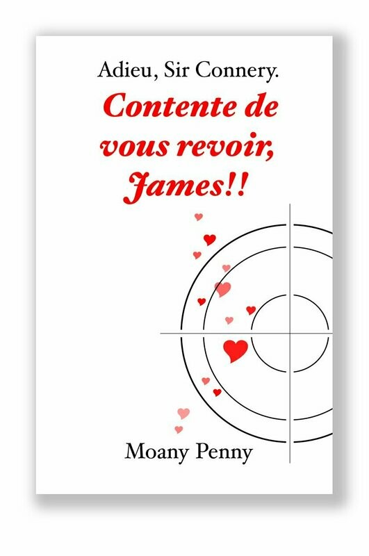 Adieu, Sir Connery. Contente de vous revoir, James !!   (version ebook)