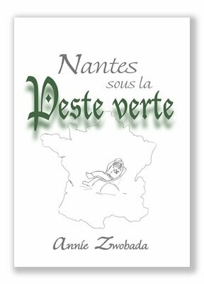 NANTES SOUS LA PESTE VERTE   (version papier)