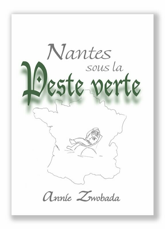 NANTES SOUS LA PESTE VERTE  (version e-book PDF)