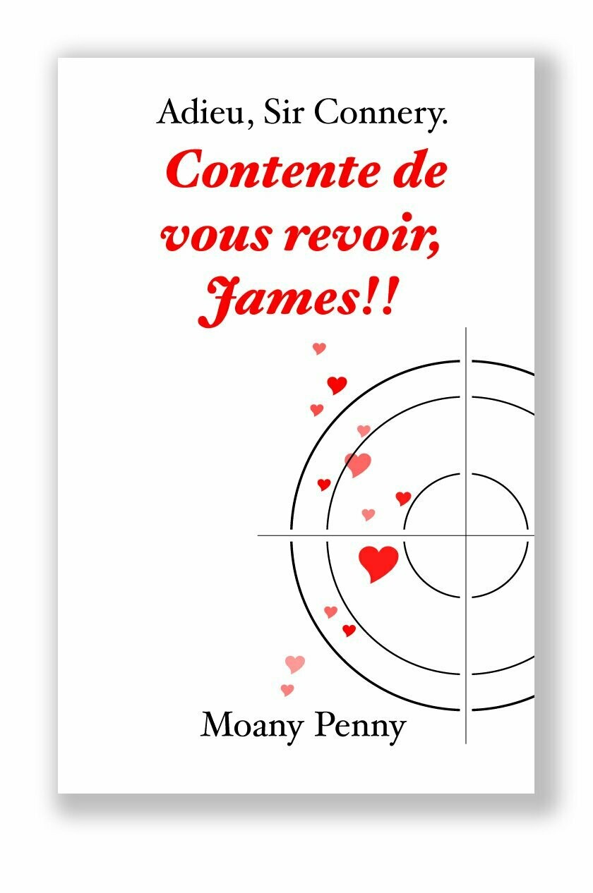 Adieu, Sir Connery. Contente de vous revoir, James !!   (version ebook PDF)