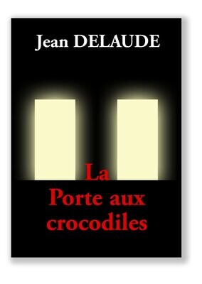 La Porte aux crocodiles   (version papier)
