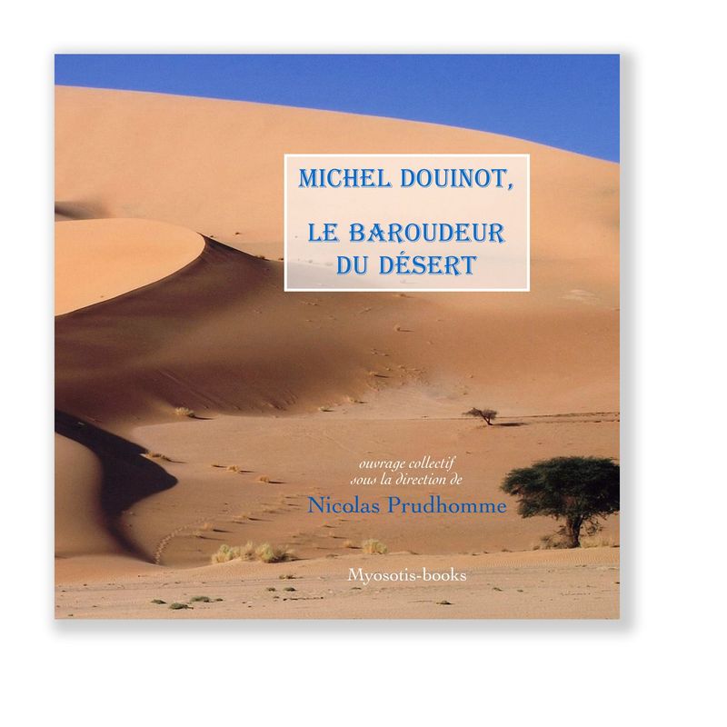 Michel Douinot, le Baroudeur du désert  (version  e-book PDF)