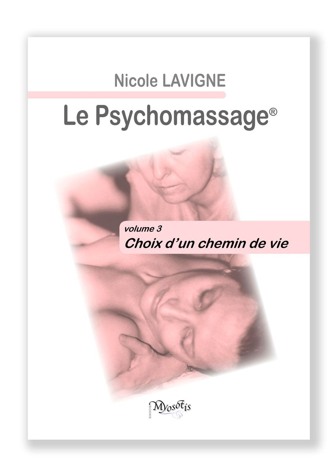 Psychomassage — vol. 3 — Choix d'un chemin de vie (version papier)