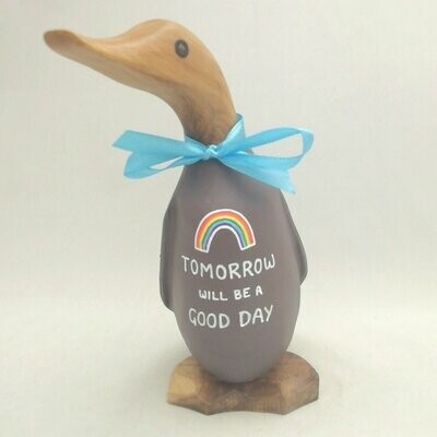 'Tomorrow will be a Good Day' Duck