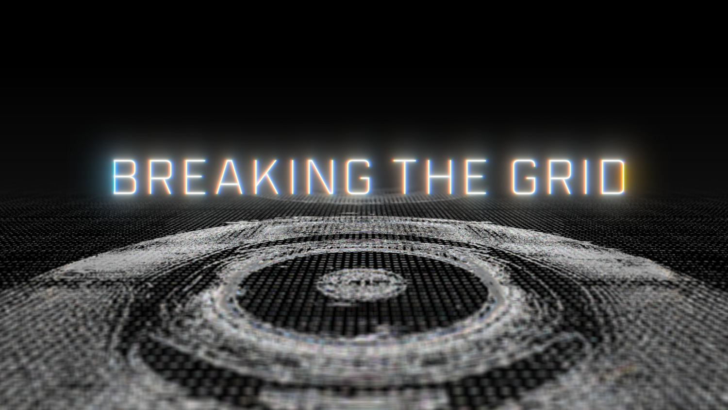 Breaking the Grid - Working File