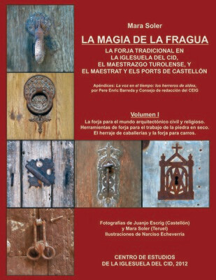 LA MAGIA DE LA FRAGUA
Forja tradicional en La Iglesuela del Cid, el Maestrazgo Turolense y el Maestrat y Els Ports de Castellón